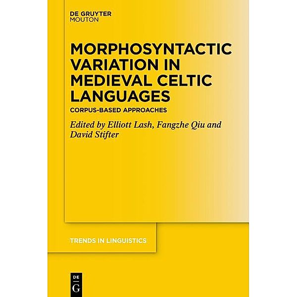 Morphosyntactic Variation in Medieval Celtic Languages / Trends in Linguistics. Studies and Monographs [TiLSM] Bd.346