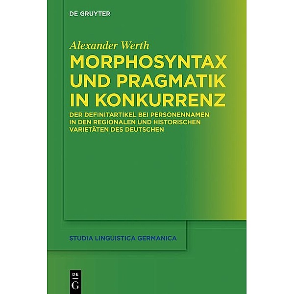 Morphosyntax und Pragmatik in Konkurrenz / Studia Linguistica Germanica Bd.136, Alexander Werth