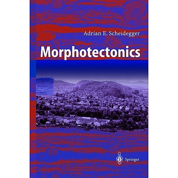 Morphotectonics, Adrian E. Scheidegger