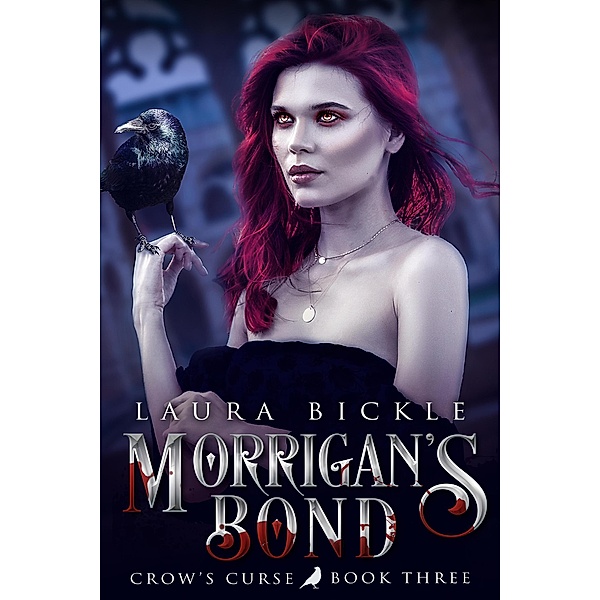 Morrigan's Bond (Crow's Curse) / Crow's Curse, Laura Bickle