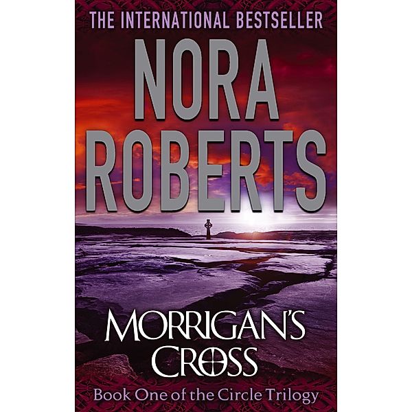 Morrigan's Cross / Circle Trilogy Bd.1, Nora Roberts