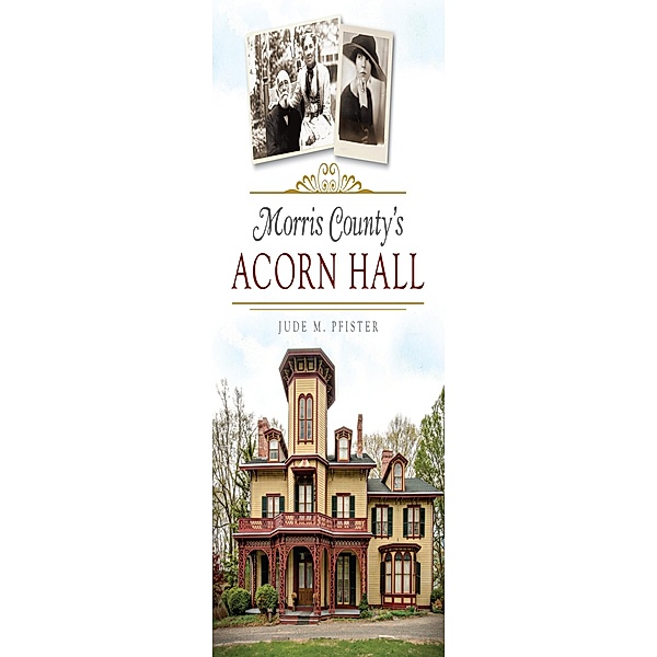 Morris County's Acorn Hall, Jude M. Pfister