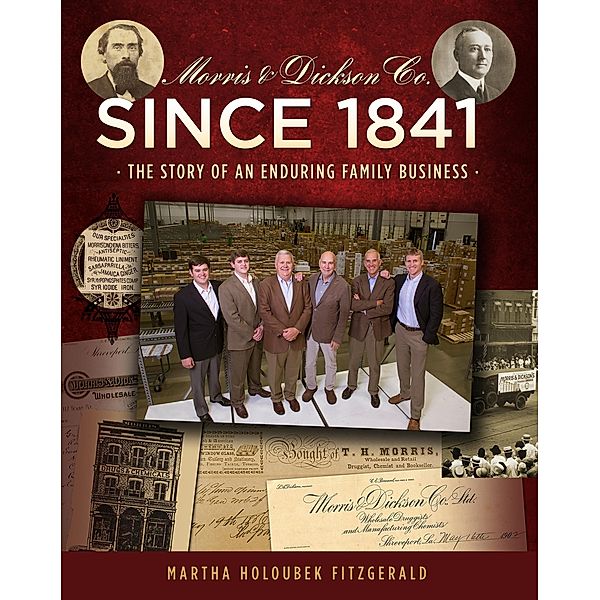 Morris & Dickson Co. Since 1841: The Story of an Enduring Family Business, Martha Holoubek Fitzgerald