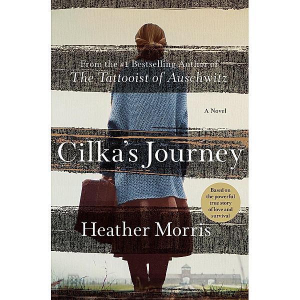 MORRIS, H: CILKA'S JOURNEY, Heather Morris