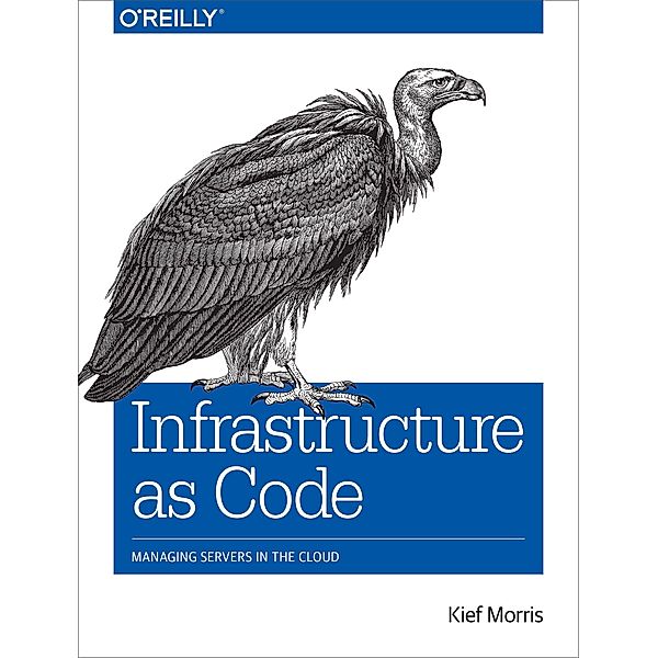 Morris, K: Infrastructure as Code, Kief Morris