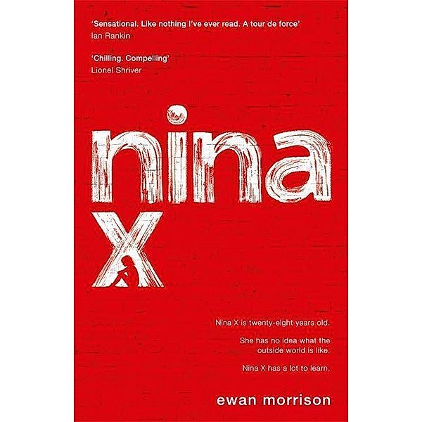 Morrison, E: Nina X, Ewan Morrison