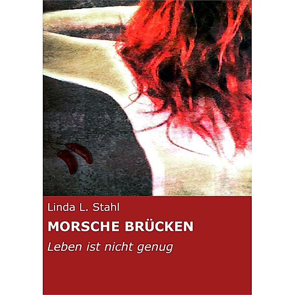 MORSCHE BRÜCKEN, Linda L. Stahl