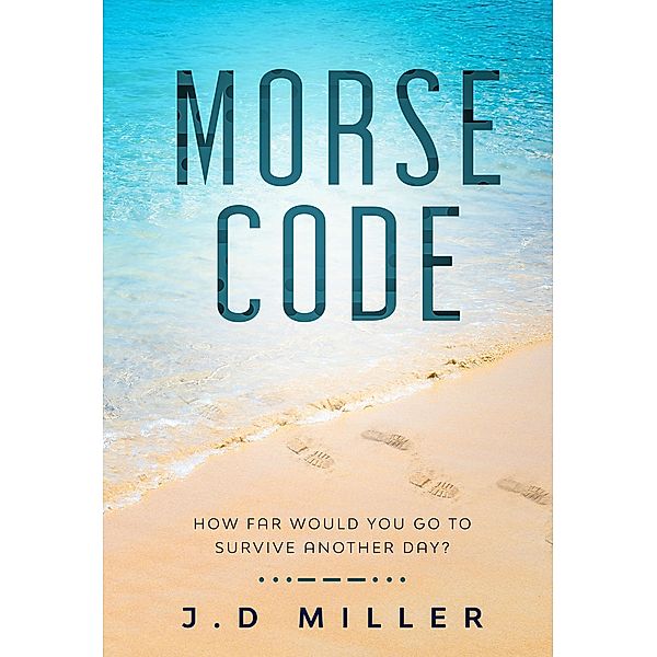 Morse Code, J. D Miller