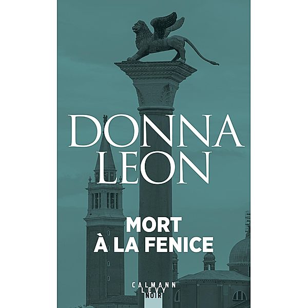 Mort à la Fenice / Les enquêtes du Commissaire Brunetti Bd.1, Donna Leon
