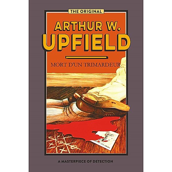 Mort d'un Trimardeur / Inspector Bonaparte Mysteries Bd.9, Arthur W. Upfield