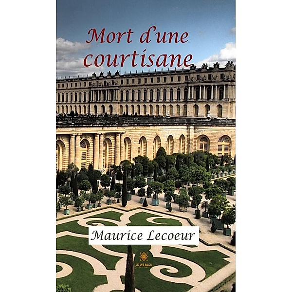 Mort d'une courtisane, Maurice Lecoeur