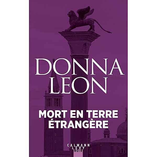 Mort en terre étrangère / Les enquêtes du Commissaire Brunetti Bd.2, Donna Leon