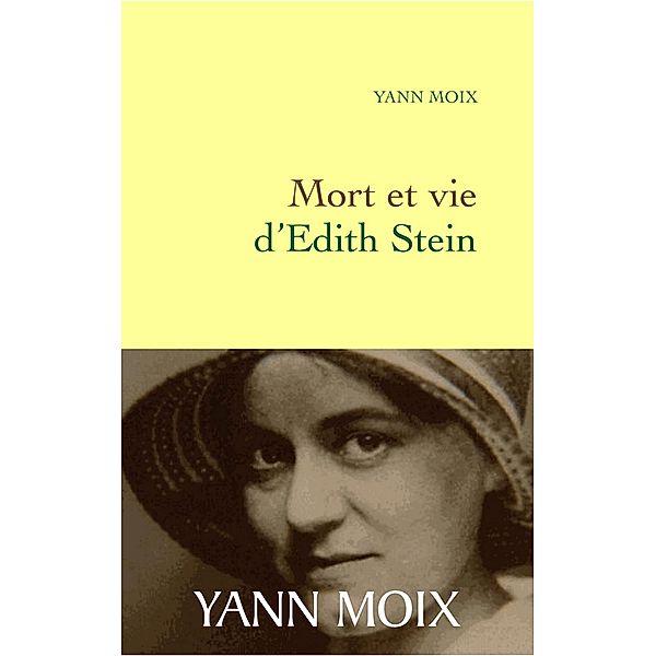 Mort et vie d'Edith Stein / Littérature Française, Yann Moix