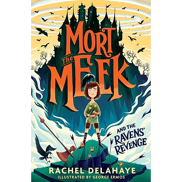 Mort the Meek and the Ravens' Revenge / Mort the Meek Bd.1, Rachel Delahaye