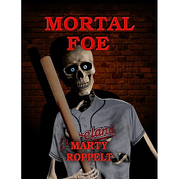 Mortal Foe / Marty Roppelt, Marty Roppelt