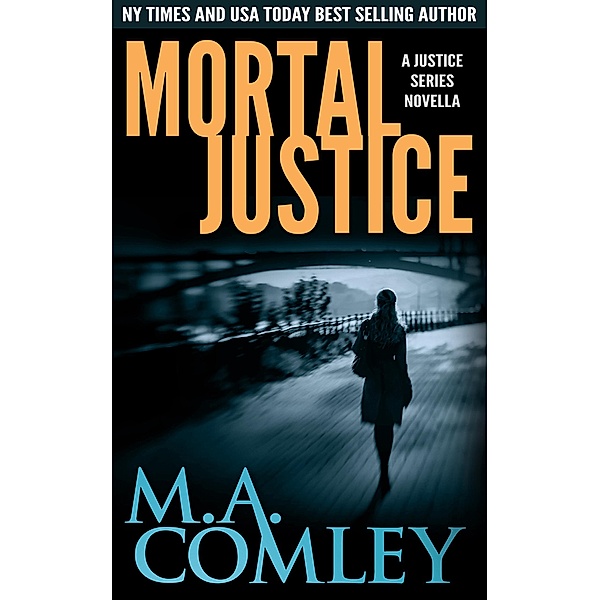 Mortal Justice (Justice series) / Justice series, M A Comley