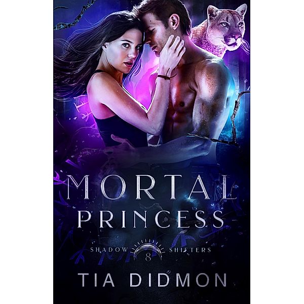 Mortal Princess (Shadow Shifters, #8) / Shadow Shifters, Tia Didmon