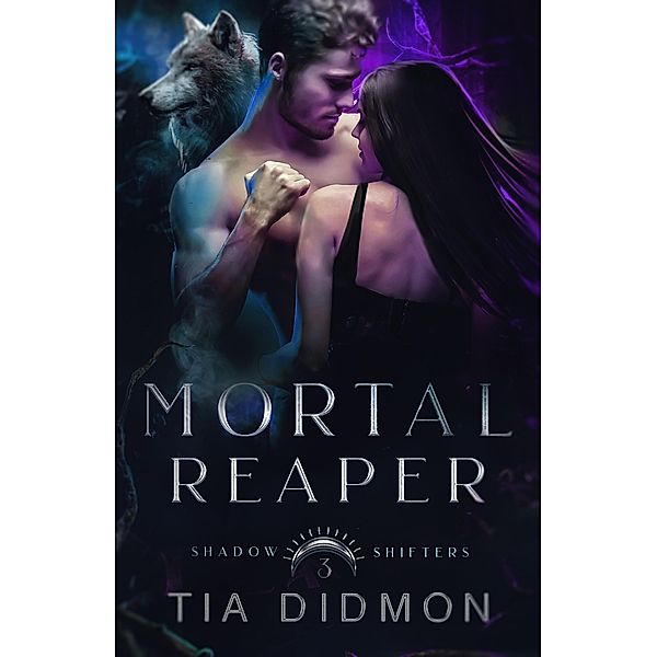 Mortal Reaper (Shadow Shifters, #3) / Shadow Shifters, Tia Didmon