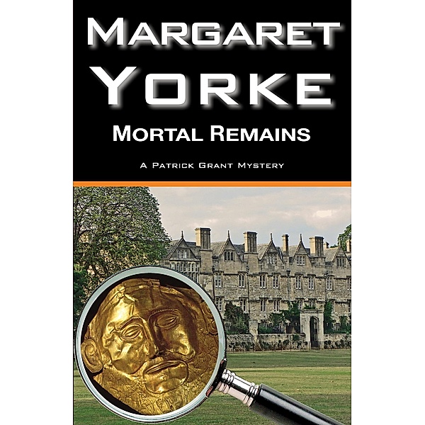 Mortal Remains / Patrick Grant Bd.4, Margaret Yorke