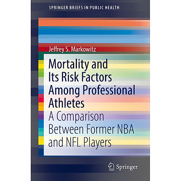 Mortality and Its Risk Factors Among Professional Athletes, Jeffrey S. Markowitz