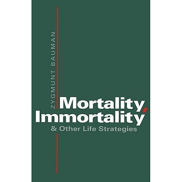 Mortality, Immortality and Other Life Strategies, Zygmunt Bauman
