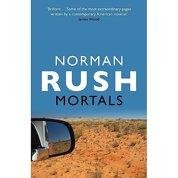 Mortals, Norman Rush