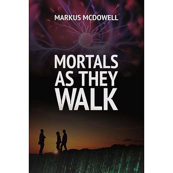 Mortals As They Walk, Markus McDowell