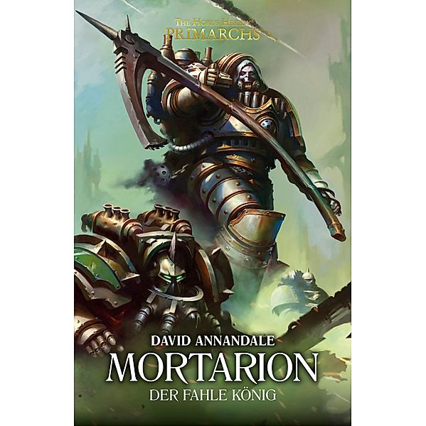 Mortarion: Der fahle König / The Horus Heresy Primarchs Bd.15, David Annandale