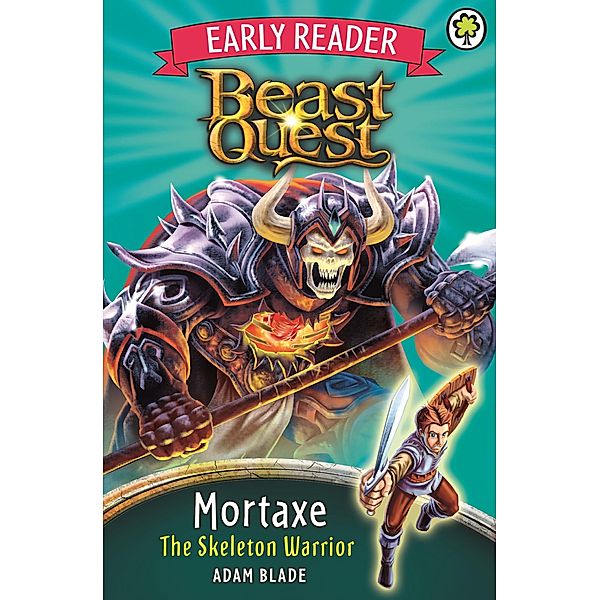 Mortaxe the Skeleton Warrior / Beast Quest Early Reader Bd.5, Adam Blade