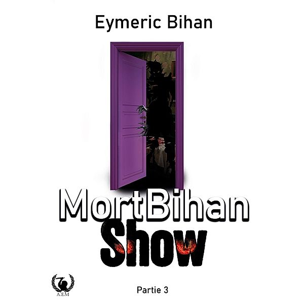 MortBihan Show - Partie 3 / MortBihan Show Bd.3, Eymeric Bihan