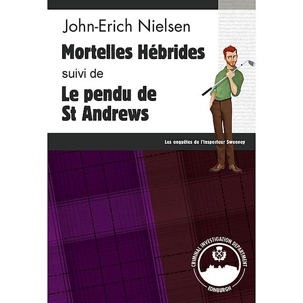 Mortelles Hébrides - Le pendu de St Andrews, John-Erich Nielsen