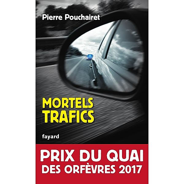 Mortels trafics / Prix du quai des orfèvres, Pierre Pouchairet