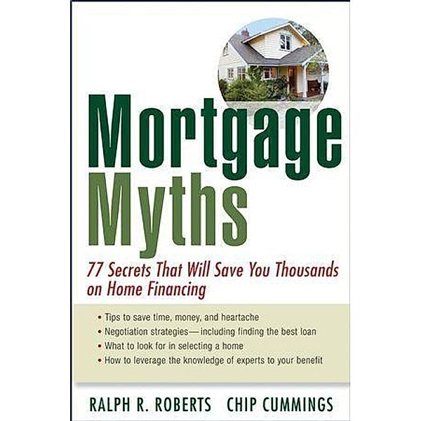 Mortgage Myths, Ralph R. Roberts, Chip Cummings