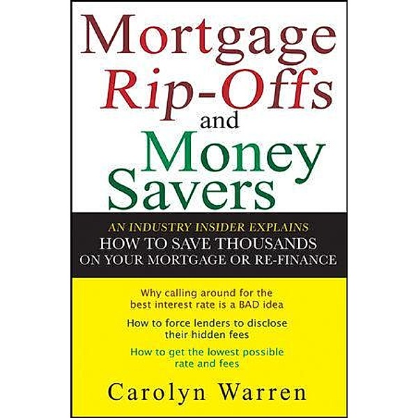 Mortgage Ripoffs and Money Savers, Carolyn Warren