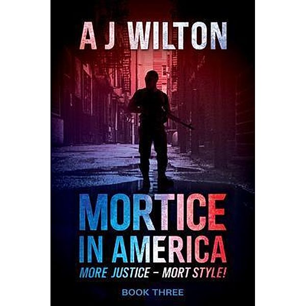 Mortice in America / Mortice Bd.3, A J Wilton