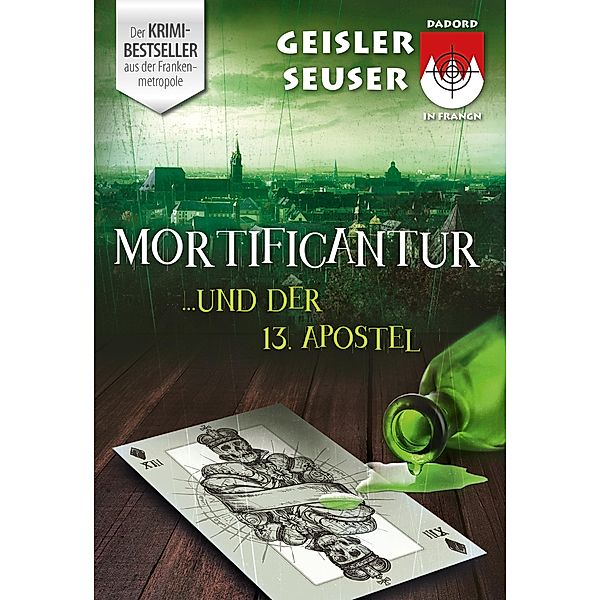 Mortificantur und der 13. Apostel / Schorsch Bachmeyer Krimi-Reihe Bd.3, Roland Geisler, Julia Seuser