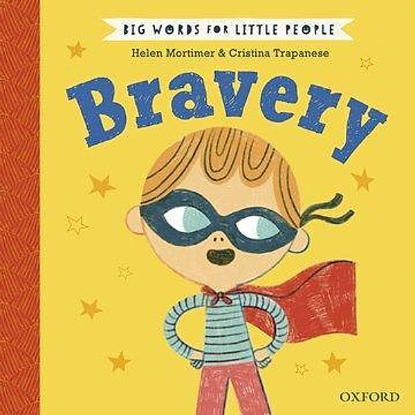 Mortimer, H: Big Words for Little People: Bravery, Helen Mortimer