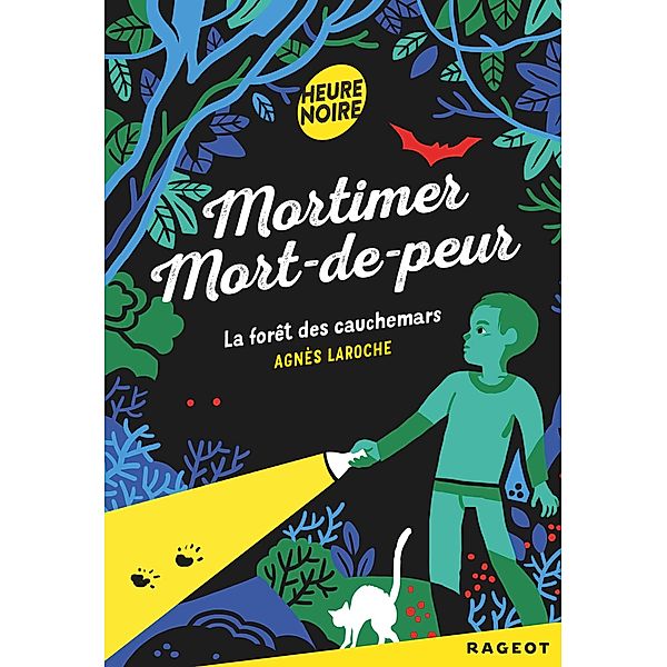 Mortimer Mort-de-peur : La forêt des cauchemars / Heure noire, Agnès Laroche