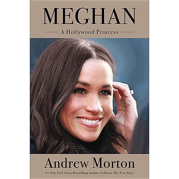 Morton, A: Meghan: A Hollywood Princess, Andrew Morton