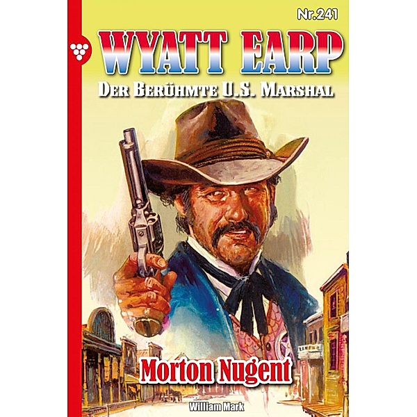 Morton Nugent / Wyatt Earp Bd.241, William Mark