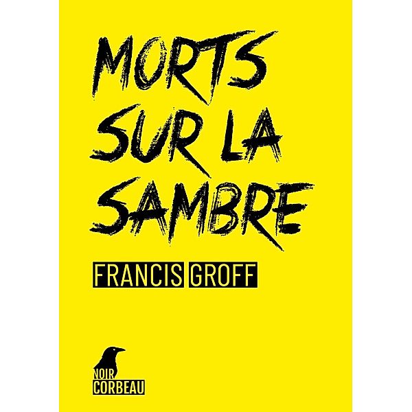 Morts sur la Sambre, Francis Groff