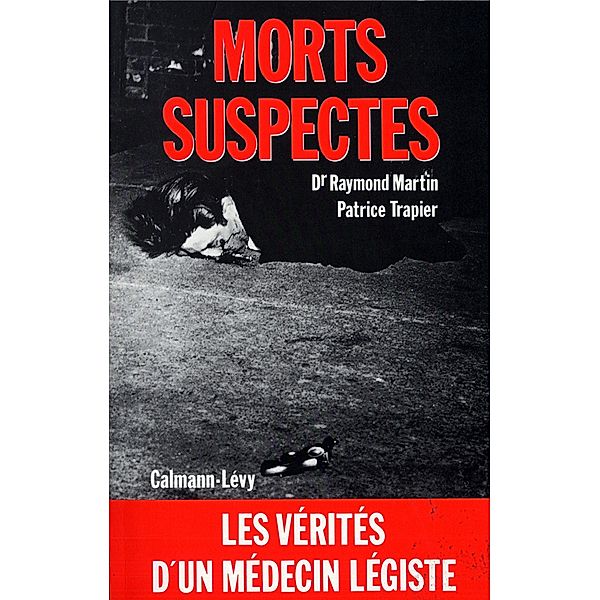 Morts suspectes / Documents, Actualités, Société, Patrice Trapier, Docteur Raymond Martin