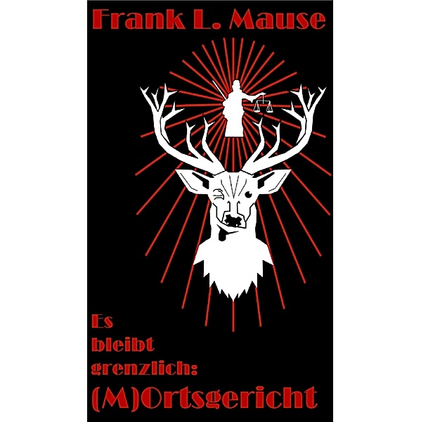 (M)Ortsgericht / Grenzkrimi Bd.2, Frank L. Mause