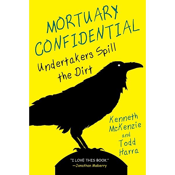 Mortuary Confidential:, Todd Harra, Kenneth Mckenzie