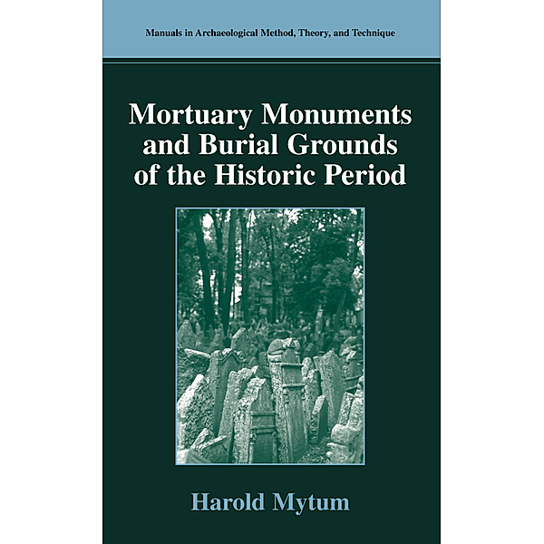 Mortuary Monuments and Burial Grounds of the Historic Period, Harold Mytum