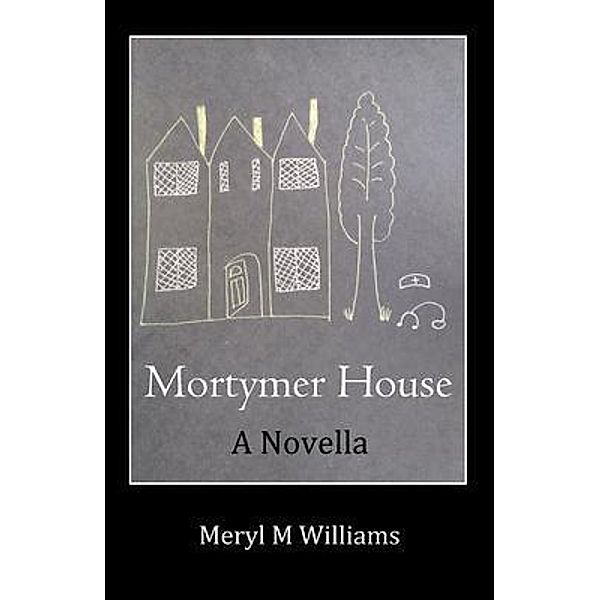 Mortymer House, Meryl M Williams