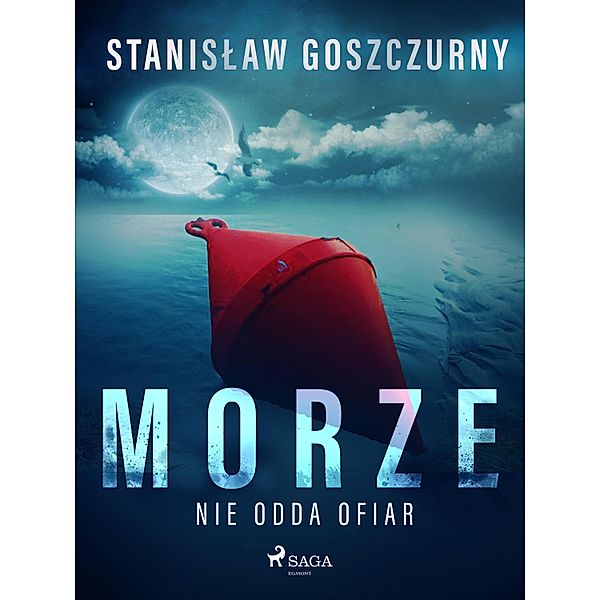 Morze nie odda ofiar, Stanislaw Goszczurny