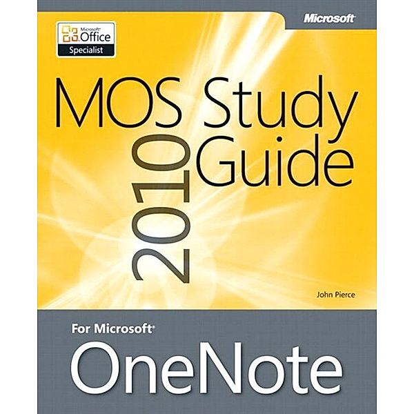 MOS 2010 Study Guide for Microsoft OneNote Exam, John Pierce