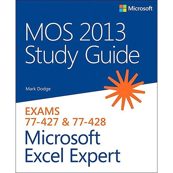 MOS 2013 Study Guide for Microsoft Excel Expert, Mark Dodge