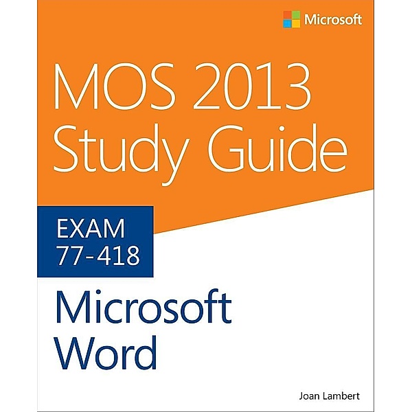 MOS 2013 Study Guide for Microsoft Word, Joan Lambert